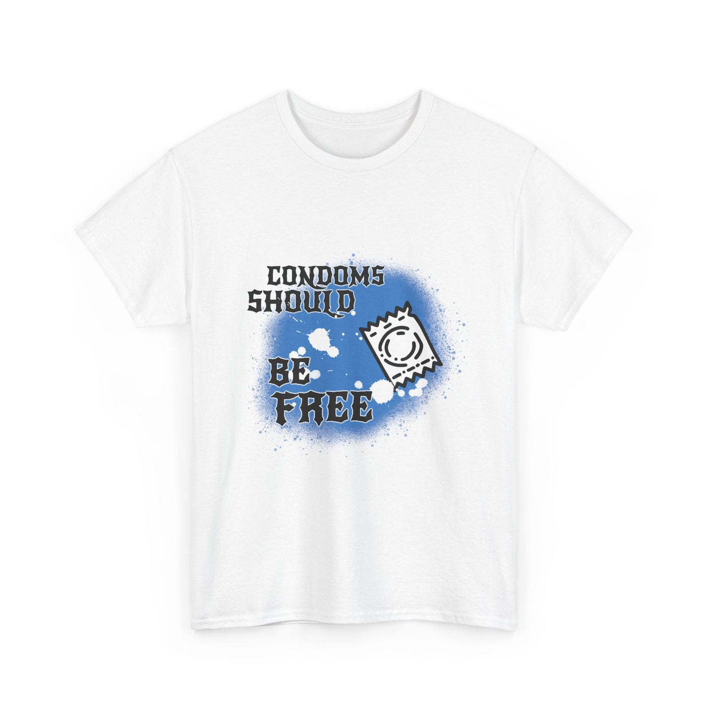 Condoms Should be Free T-Shirt