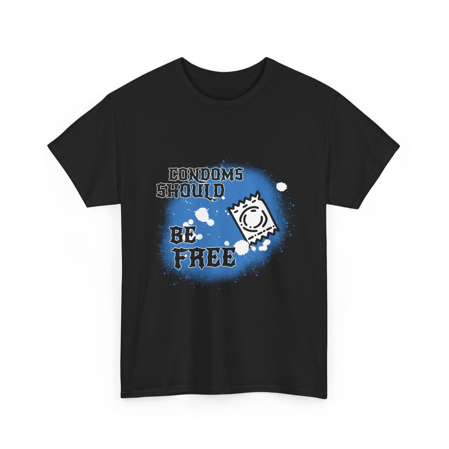 Condoms Should be Free T-Shirt